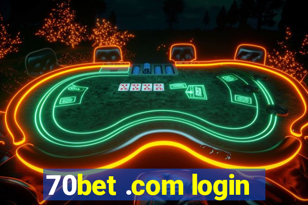 70bet .com login